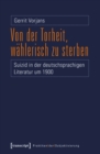 Image for Von der Torheit, wahlerisch zu sterben: Suizid in der deutschsprachigen Literatur um 1900