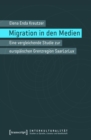 Image for Migration in den Medien: Eine vergleichende Studie zur europaischen Grenzregion SaarLorLux