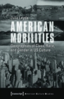 Image for American Mobilities: Geographies of Class, Race, and Gender in US Culture