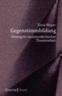 Image for Gegenstimmbildung: Strategien rassismuskritischer Theaterarbeit