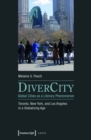 Image for DiverCity - Global Cities as a Literary Phenomenon: Toronto, New York, and Los Angeles in a Globalizing Age