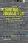 Image for Courting Dissolution: Adumbration, Alterity, and the Dislocation of Sacrifice from Space to Image