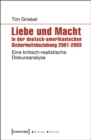 Image for Liebe und Macht in der deutsch-amerikanischen Sicherheitsbeziehung 2001-2003: Eine kritisch-realistische Diskursanalyse