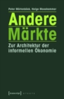 Image for Andere Markte: Zur Architektur der informellen Okonomie