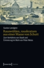 Image for Rauswuhlen, Rauskratzen Aus Einer Masse Von Schutt: Zum Verhaltnis Von Stadt Und Erinnerung Im Werk Von Peter Weiss