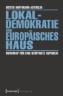 Image for Lokaldemokratie und Europaisches Haus: Roadmap fur eine geoffnete Republik