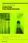 Image for Helio Oiticica: Curating the Penetraveis