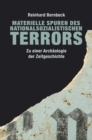 Image for Materielle Spuren des nationalsozialistischen Terrors: Zu einer Archaologie der Zeitgeschichte