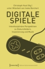 Image for Digitale Spiele: Interdisziplinare Perspektiven zu Diskursfeldern, Inszenierung und Musik