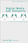 Image for Digital media and textuality: from creation to archiving