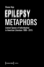 Image for Epilepsy Metaphors: Liminal Spaces of Individuation in American Literature 1990-2015