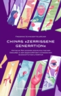 Image for Chinas  Zerrissene Generation : Kritische Reflexionen sozialpolitischer Diskurse in der gegenwartigen chinesischen Science-Fiction-Literatur