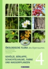 Image for Okologische Flora des Alpenraumes, Band 4: eholze, Barlappe, Schachtelhalme, Farne und Wasserpflanzen. Die Pflanzenwelt des Alpenraumes entdecken und bestimmen