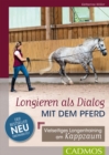 Image for Longieren als Dialog mit dem Pferd: Vielseitiges Longen - Training am Kappzaum