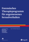 Image for Forensisches Therapieprogramm fur angemessenes Sexualverhalten : Das ThePaS-Manual: Das ThePaS-Manual