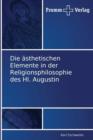 Image for Die asthetischen Elemente in der Religionsphilosophie des Hl. Augustin