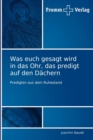 Image for Was euch gesagt wird in das Ohr, das predigt auf den Dachern