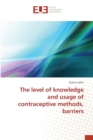 Image for The level of knowledge and usage of contraceptive methods, barriers