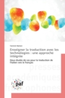 Image for Enseigner La Traduction Avec Les Technologies : Une Approche Integree