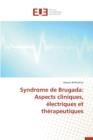 Image for Syndrome de Brugada : Aspects Cliniques, Electriques Et Therapeutiques