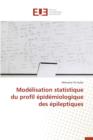 Image for Modelisation Statistique Du Profil Epidemiologique Des Epileptiques