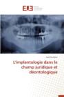 Image for L&#39;Implantologie Dans Le Champ Juridique Et Deontologique