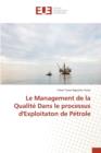 Image for Le Management de la Qualite Dans Le Processus d&#39;Exploitaton de Petrole