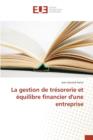 Image for La Gestion de Tresorerie Et Equilibre Financier d&#39;Une Entreprise
