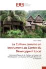Image for La Culture Comme Un Instrument Au Centre Du Developpent Local