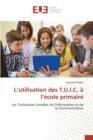 Image for L Utilisation Des T.U.I.C. A L Ecole Primaire