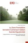 Image for La Zone Frontaliere Terrestre Cameroun-Gabon Guinee-Equatoriale