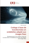 Image for Codage a base de transformees en ondelettes adapte aux images fixes