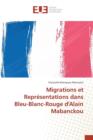 Image for Migrations Et Representations Dans Bleu-Blanc-Rouge d&#39;Alain Mabanckou