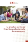 Image for Le Projet Au Service de l&#39;Insertion Professionnelle Des Enseignants