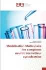 Image for Modelisation Moleculaire Des Complexes Neurotransmetteur Cyclodextrine