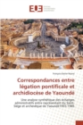 Image for Correspondances Entre Legation Pontificale Et Archidiocese de Yaounde