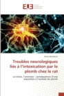 Image for Troubles Neurologiques Lies A l&#39;Intoxication Par Le Plomb Chez Le Rat