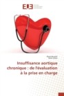 Image for Insuffisance Aortique Chronique : de l&#39;Evaluation A La Prise En Charge