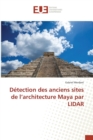 Image for Detection Des Anciens Sites de l&#39;Architecture Maya Par Lidar
