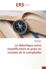 Image for La Didactique Entre Simplification Et Prise En Compte de la Complexite