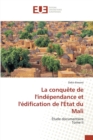 Image for La Conquete de Lindependance Et Ledification de Letat Du Mali