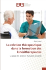 Image for La Relation Therapeutique Dans La Formation Des Kinesitherapeutes