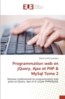 Image for Programmation Web En Jquery, Ajax Et PHP MySQL Tome 2