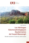 Image for Les Heritages Geomorphologiques Quaternaires de Loued Massengh