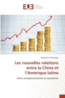 Image for Les Nouvelles Relations Entre La Chine Et l&#39;Amerique Latine