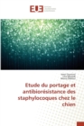 Image for Etude Du Portage Et Antibioresistance Des Staphylocoques Chez Le Chien