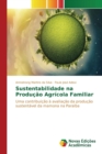 Image for Sustentabilidade na Producao Agricola Familiar