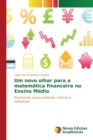 Image for Um novo olhar para a matematica financeira no Ensino Medio