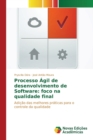 Image for Processo Agil de desenvolvimento de Software : foco na qualidade final