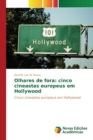 Image for Olhares de fora : cinco cineastas europeus em Hollywood